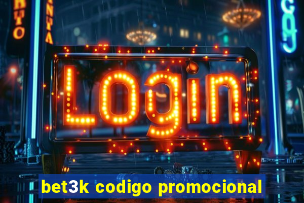 bet3k codigo promocional